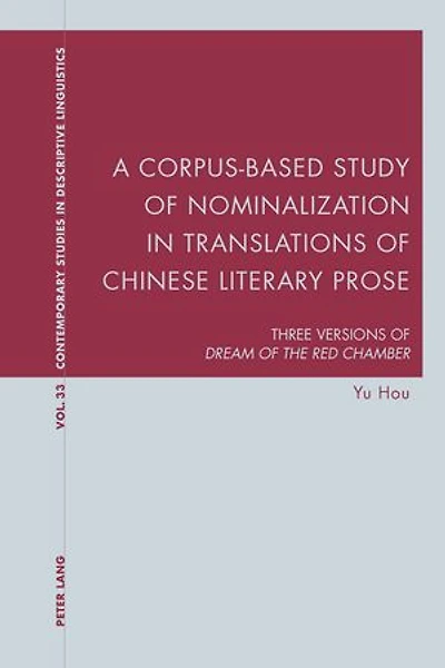 A Corpus-Based Study of Nominalization Translations Chinese Literary Prose: Three Versions "Dream the Red Chamber"