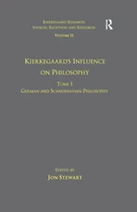 Volume 11, Tome I: Kierkegaard's Influence On Philosophy: German And Scandinavian Philosophy