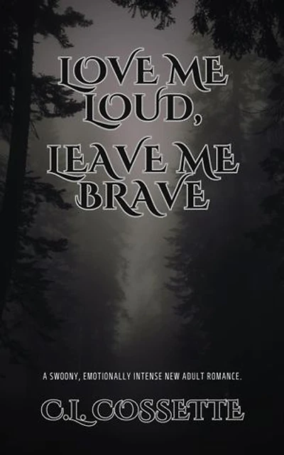 Love Me Loud, Leave Me Brave