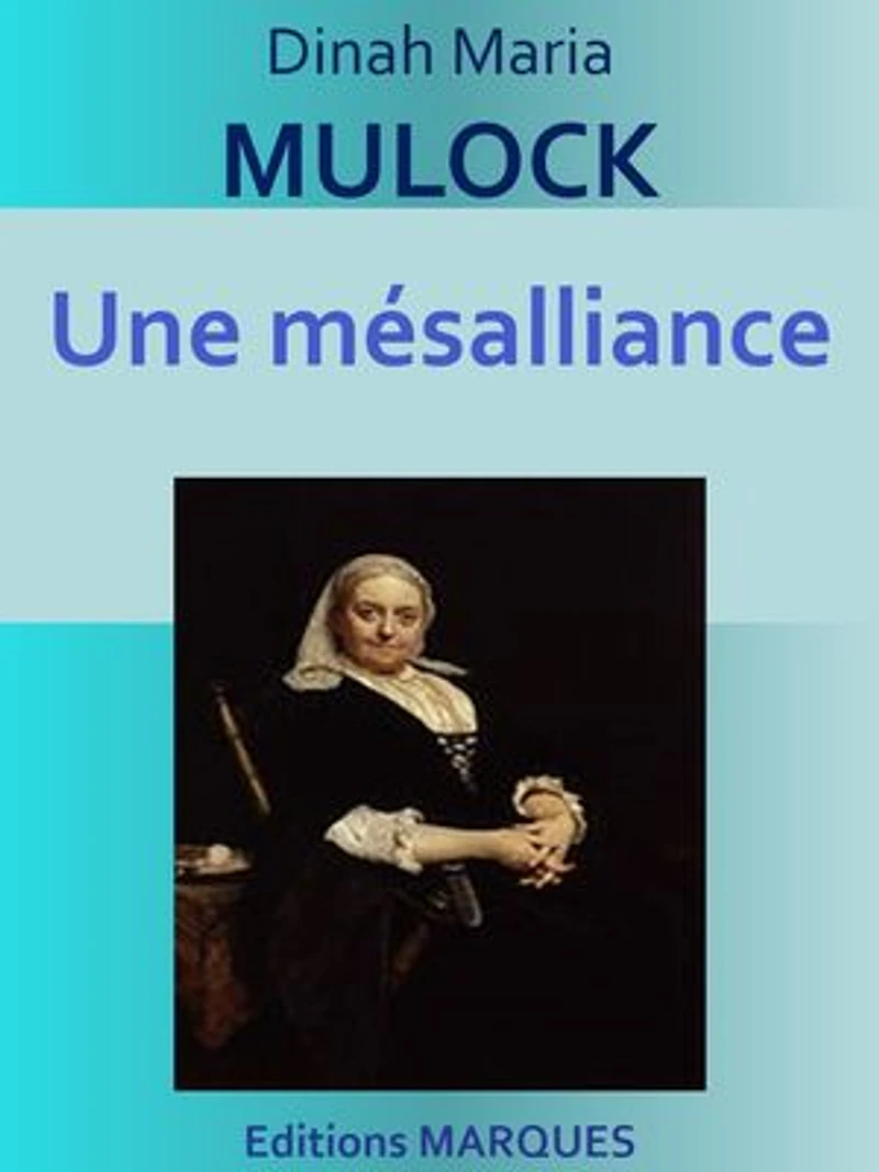 Une mésalliance: Edition intégrale