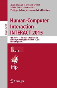 Human-Computer Interaction - INTERACT 2015: 15th IFIP TC 13 International Conference, Bamberg, Germany, September 14-18, 2015, Proceedings, Part I