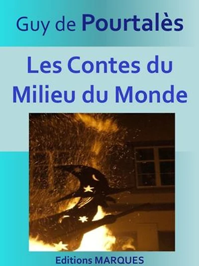 Les Contes du Milieu du Monde: Texte intégral