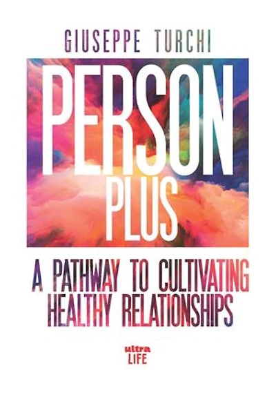 Person Plus: A pathway to cultivating healthy relationships