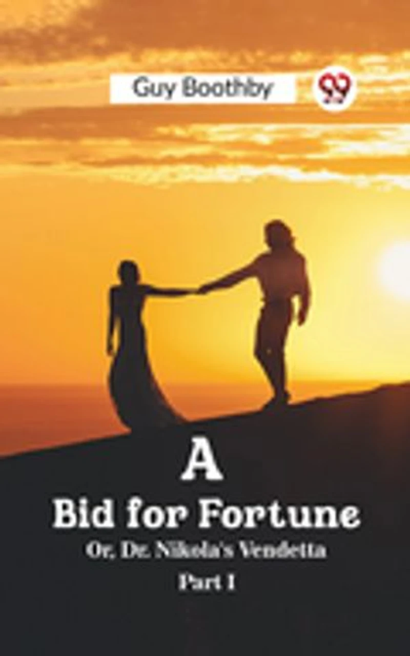 A Bid for Fortune Or, Dr. Nikola's Vendetta Part I