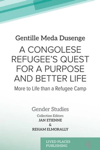 A Congolese Refugee's Quest for a Purpose and Better Life: More to Life than a Refugee Camp