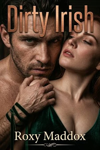 Dirty Irish: A Filthy Irish Alpha Rough Erotic Novel