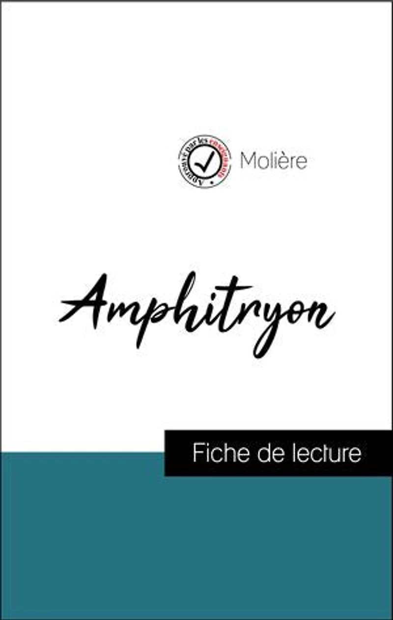 Analyse de l'œuvre : Amphitryon (résumé et fiche de lecture plébiscités par les enseignants sur fichedelecture.fr)