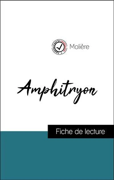 Analyse de l'œuvre : Amphitryon (résumé et fiche de lecture plébiscités par les enseignants sur fichedelecture.fr)