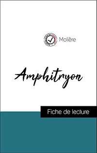 Analyse de l'œuvre : Amphitryon (résumé et fiche de lecture plébiscités par les enseignants sur fichedelecture.fr)