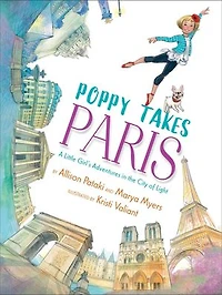 Poppy Takes Paris: A Little Girl's Adventures The City Of Light