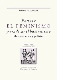 Pensar el feminismo y vindicar el humanismo: Mujeres, ética y política