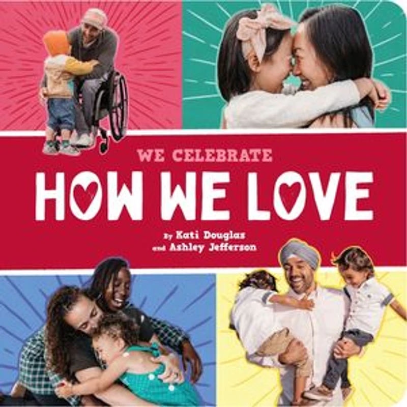 How We Love (A We Celebrate Book): A Board Book