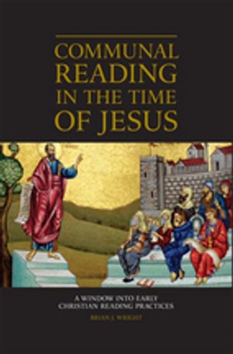 Communal Reading the Time of Jesus: A Window into Early Christian Practices