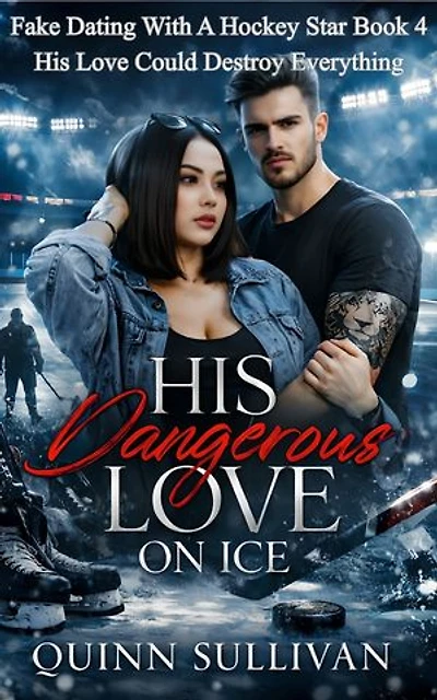 His Dangerous Love On Ice: His Love Could Destroy Everything
