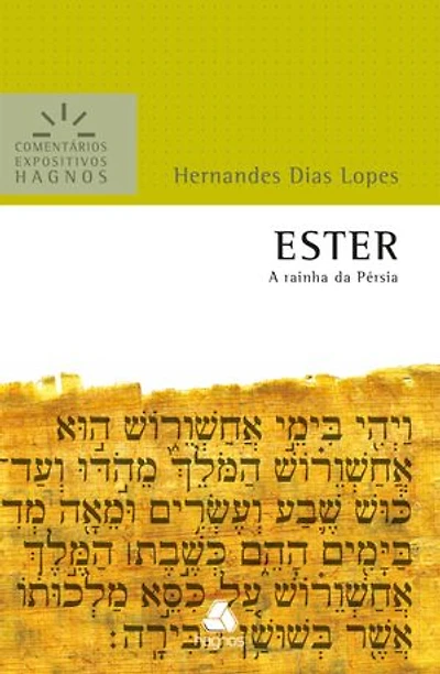 Ester - Comentários Expositivos Hagnos: A rainha da Pérsia