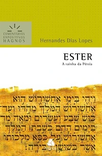 Ester - Comentários Expositivos Hagnos: A rainha da Pérsia