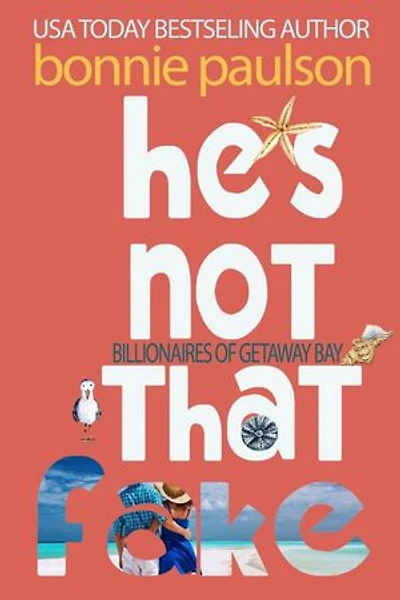 He's Not That Fake: The Billionaires of Getaway Bay, #2