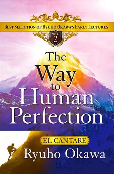 The Way to Human Perfection: Best Selection of Ryuho Okawa's Early Lectures Vol.2