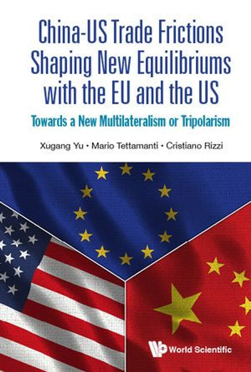 China-us Trade Frictions Shaping New Equilibriums With The Eu And Us: Towards A Multilateralism Or Tripolarism