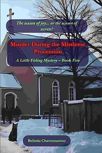 Murder During the Mistletoe Procession: The season of joy... or the season of secrets?: Murder in Little Firling, #5