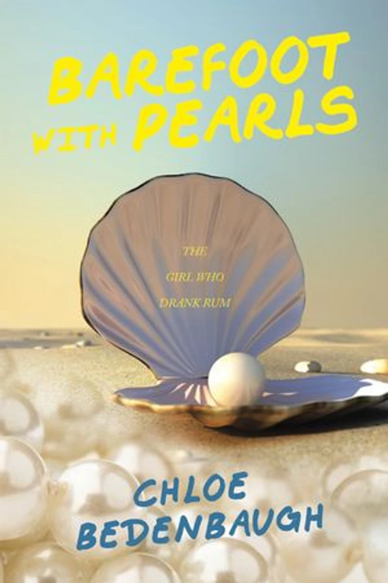 Barefoot with Pearls: The Girl Who Drank Rum