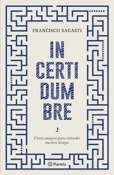 Incertidumbre: Cinco ensayos para entender nuestro tiempo