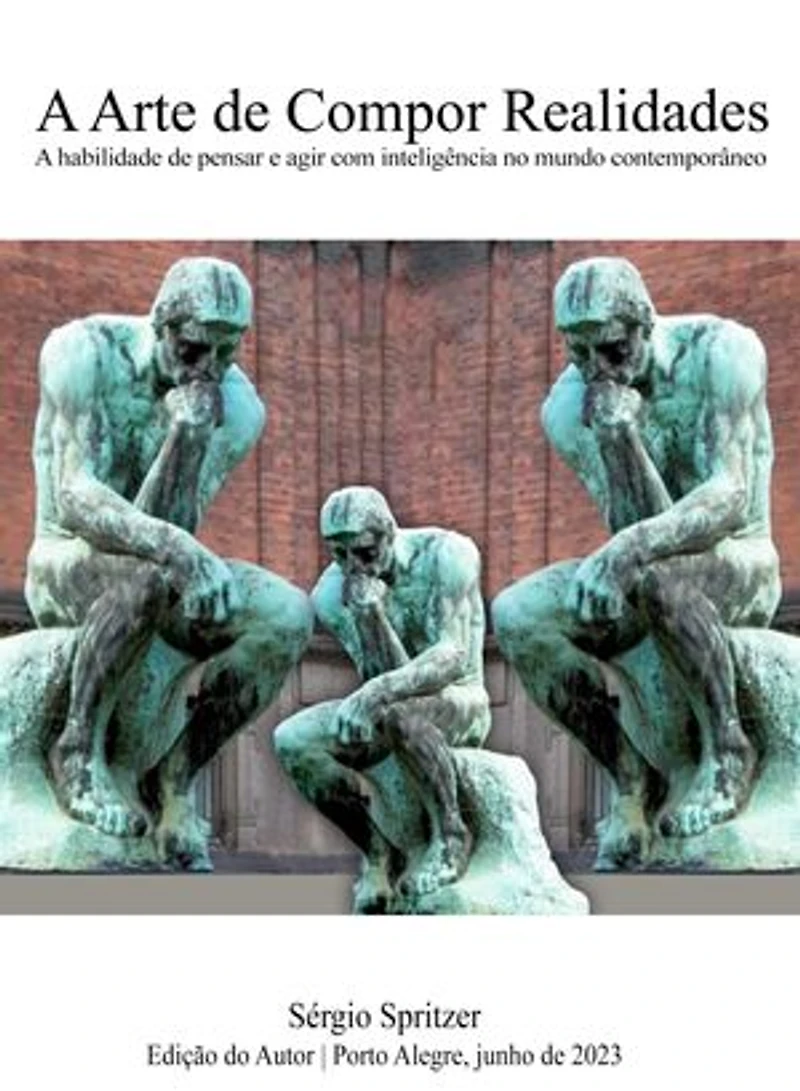 A Arte de Compor Realidades: Pensar e agir com inteligência no mundo contemporâneo