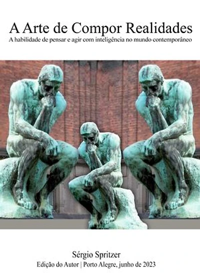 A Arte de Compor Realidades: Pensar e agir com inteligência no mundo contemporâneo