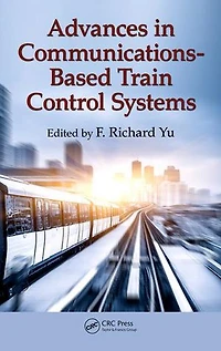 Advances Communications-Based Train Control Systems