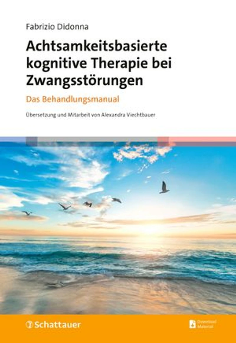 Achtsamkeitsbasierte kognitive Therapie bei Zwangsstörungen: Das Behandlungsmanual