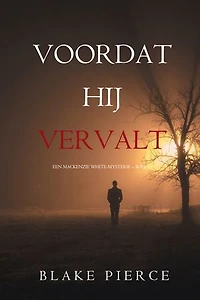 Voordat hij Vervalt (Een Mackenzie White-mysterie Boek 11)
