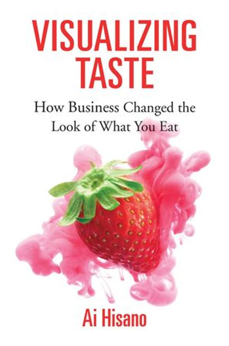 Visualizing Taste: How Business Changed The Look Of What You Eat