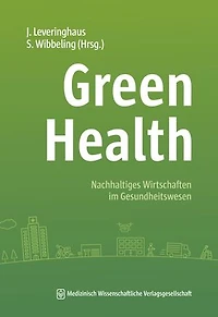 Green Health: Nachhaltiges Wirtschaften im Gesundheitswesen
