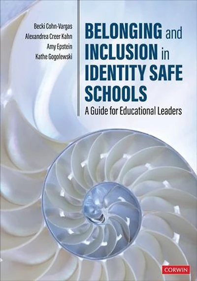 Belonging and Inclusion Identity Safe Schools: A Guide for Educational Leaders