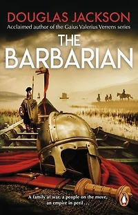 The Barbarian: An epic and thrilling Roman army historical adventure novel, perfect for fans of Simon Scarrow