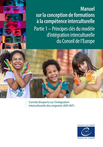 Manuel sur la conception de formations à la compétence interculturelle - Partie 1: Principes clés du modèle d’intégration interculturelle du Conseil de l’Europe