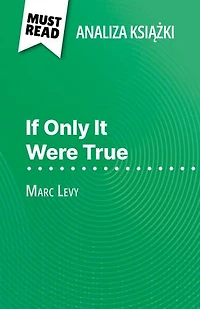 If Only It Were True książka Marc Levy (Analiza książki): Pełna analiza i szczegółowe podsumowanie pracy