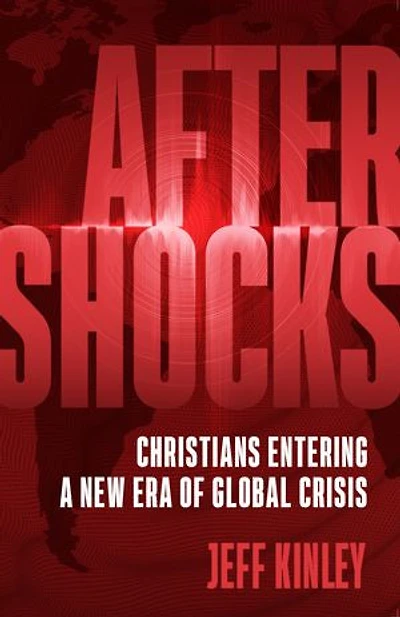 Aftershocks: Christians Entering A New Era Of Global Crisis