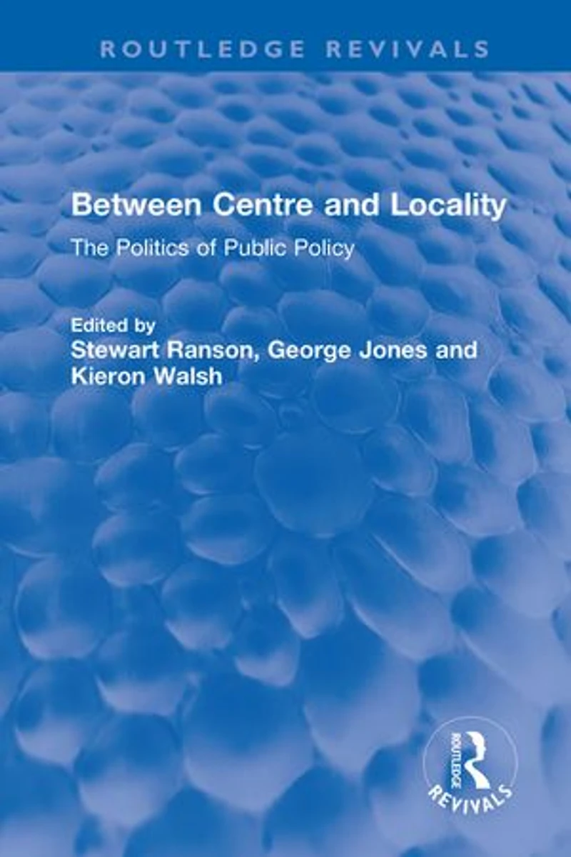 Between Centre and Locality: The Politics of Public Policy