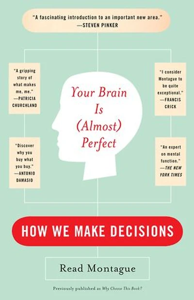 Your Brain Is (Almost) Perfect: How We Make Decisions