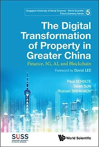 Digital Transformation Of Property Greater China, The: Finance, 5g, Ai, And Blockchain