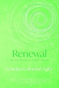 Renewal: Breathing New Life into School Leadership