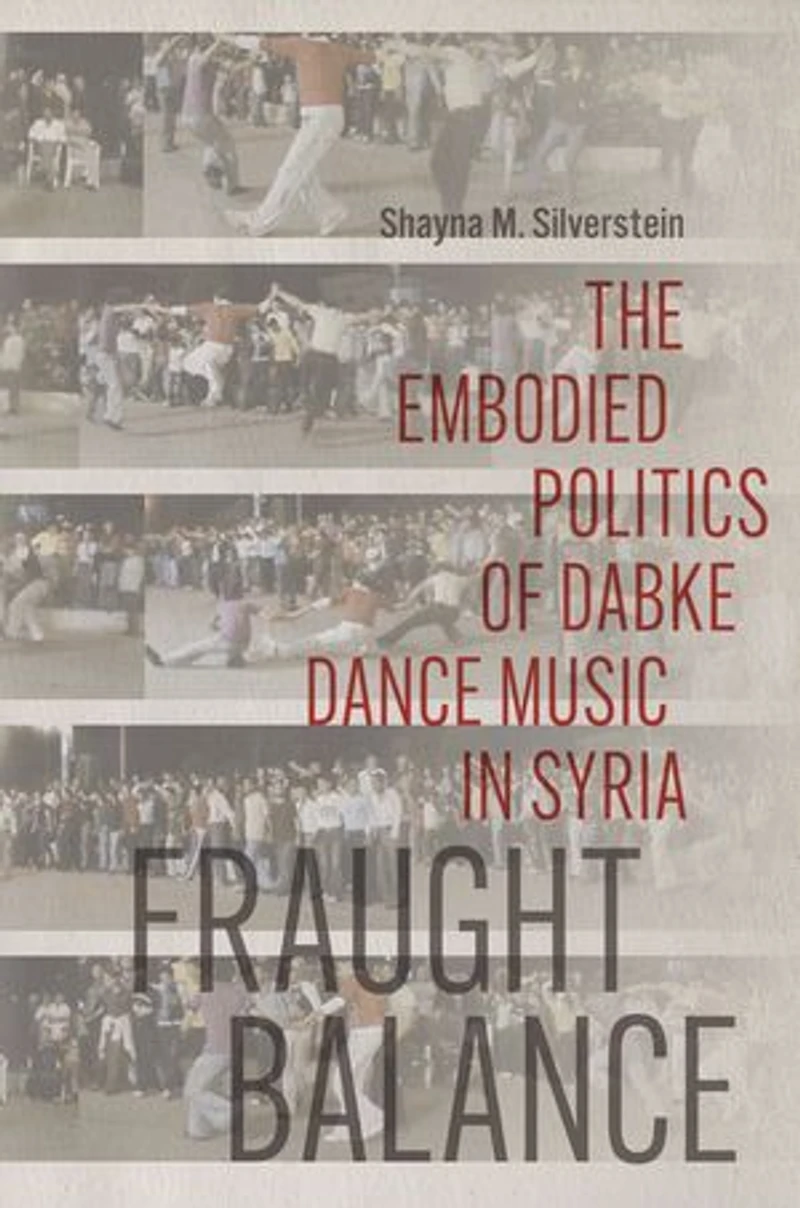 Fraught Balance: The Embodied Politics of Dabke Dance Music Syria