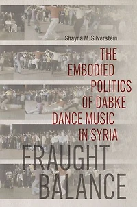 Fraught Balance: The Embodied Politics of Dabke Dance Music Syria