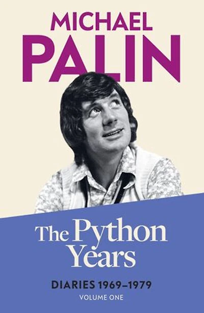 The Python Years: Diaries 1969-1979