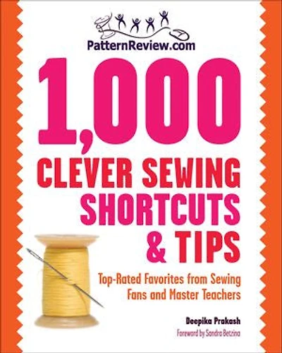1,000 Clever Sewing Shortcuts & Tips: Top-Rated Favorites from Fans and Master Teachers