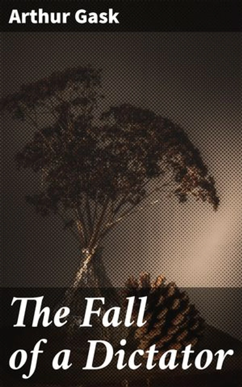 The Fall of a Dictator: Power Struggles and Redemption in a World of Tyranny