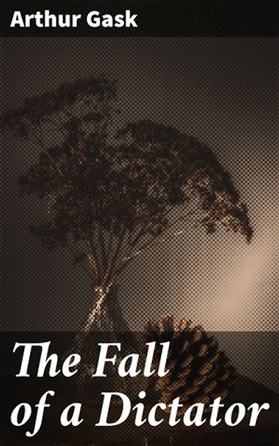 The Fall of a Dictator: Power Struggles and Redemption in a World of Tyranny