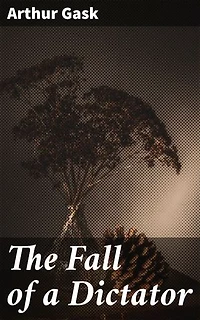 The Fall of a Dictator: Power Struggles and Redemption in a World of Tyranny