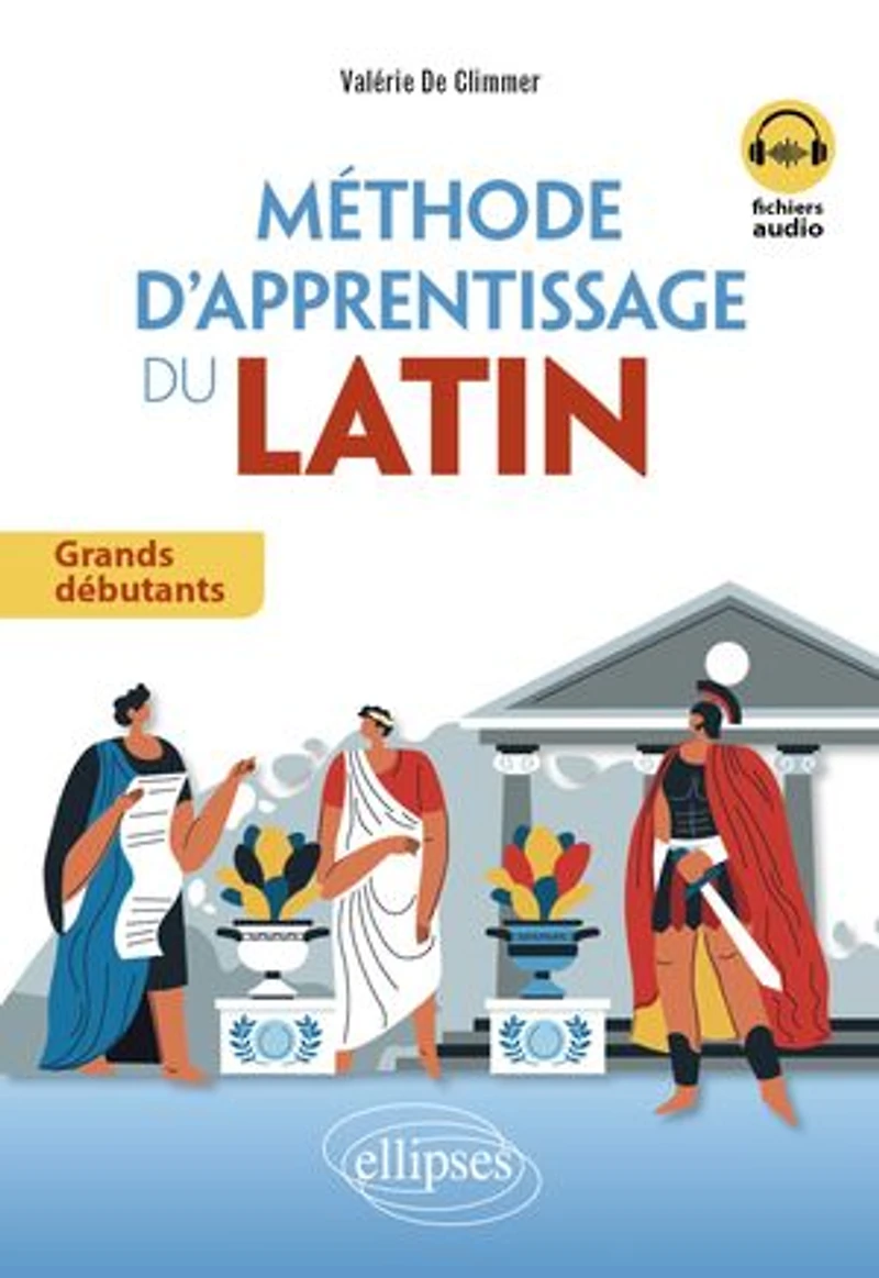 Méthode d'apprentissage du latin: Grands débutants